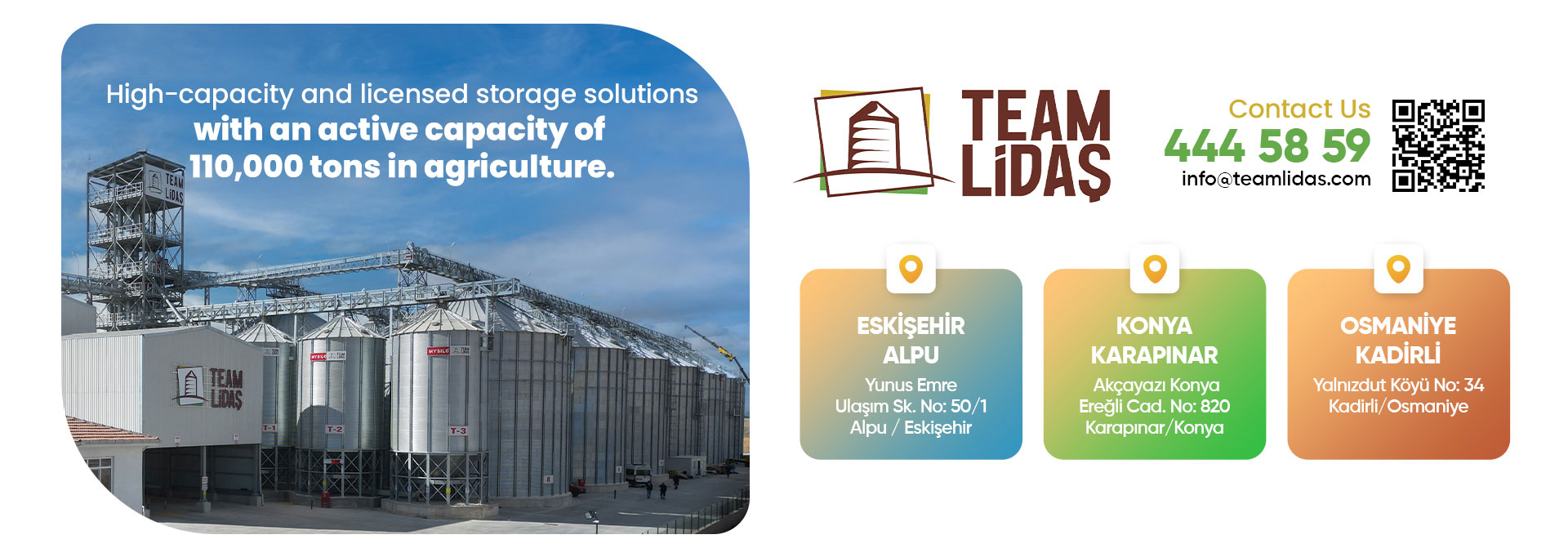 Team Lidas High capacity and licensed storage solutions with an active capacity of 110.000 tons in agriculture